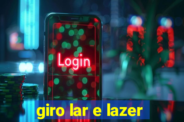 giro lar e lazer